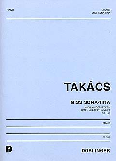 Jenö Takacs: Miss Sona-Tina op. 118