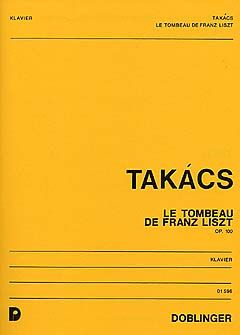 Jenö Takacs: Le tombeau de Franz Liszt op. 100