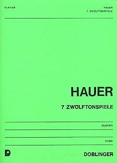 Josef Matthias Hauer: Sieben Zwölftonspiele (1946 / 55)