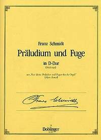 Franz Schmidt: Präludium und Fuge D-Dur