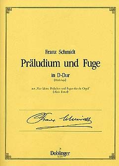 Franz Schmidt: Präludium und Fuge D-Dur