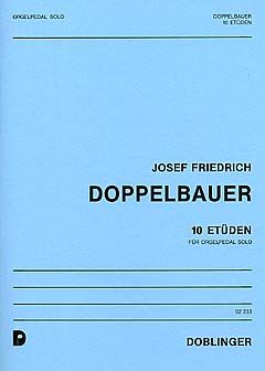 Josef Friedrich Doppelbauer: Etudes(10) Orgelpedaal Solo
