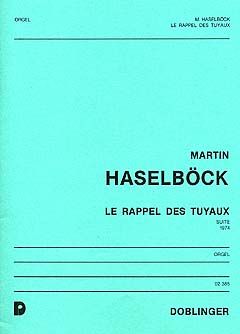 Martin Haselböck: Le Rappel des Tuyaux