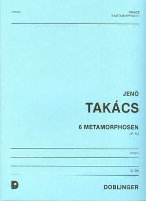 Jenö Takacs: 6 Metamorphosen op. 121