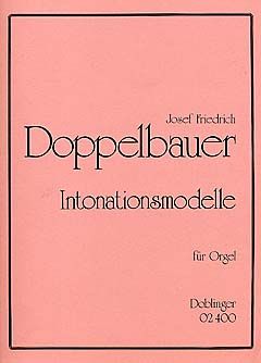 Josef Friedrich Doppelbauer: Intonationsmodelle Orgel