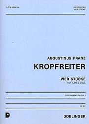 Augustinus Franz Kropfreiter: Vier Stücke