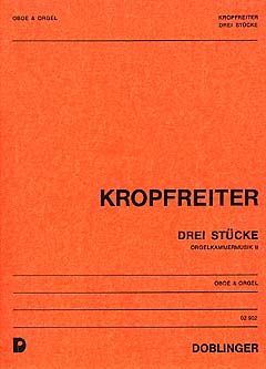 Augustinus Franz Kropfreiter: Drei Stücke