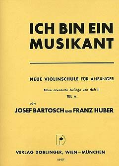 Josef Bartosch_Franz Josef Huber: Ich bin ein Musikant