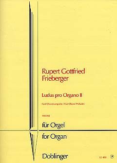 Rupert Gottfried Frieberger: Ludus pro Organo II