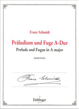 Franz Schmidt: Präludium und Fuge in A-Dur