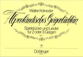 Walter Kolneder: Alpenländisches Geigenbüchlein 1