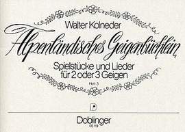 Walter Kolneder: Alpenländisches Geigenbüchlein 3