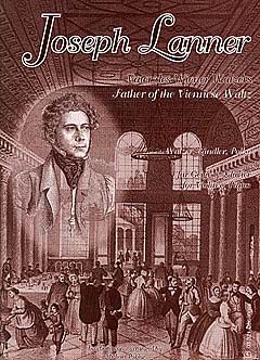 Joseph Lanner: Vater Des Wiener Walzers