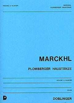 Erich Marckhl: Plomberger Haustänze