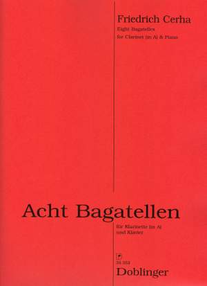 Friedrich Cerha: 8 Bagatellen für Klarinette(in A) und Klavier