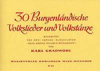 Karl Gradwohl: 30 burgenländische Volkslieder und Volkstänze
