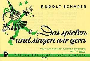 Rudolf Schäfer: Das spielen und singen wir gern Heft 2