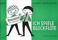 Rupert Doppelbauer: Ich spiele Blockflöte Band 6