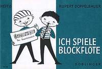 Rupert Doppelbauer: Ich spiele Blockflöte Band 8