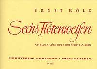 Ernst Kölz: 6 Flötenweisen