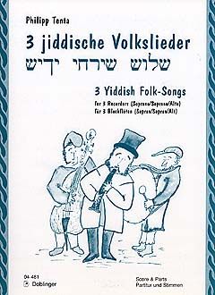 Philipp Tenta: 3 jiddische Volkslieder