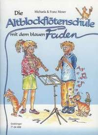 Franz Moser_Michaela Moser: Die Altblockflötenschule mit dem blauen Faden