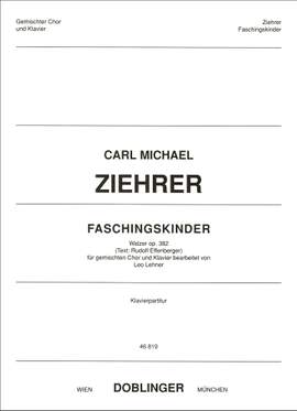 Carl Michael Ziehrer: Faschingskinder Op. 382