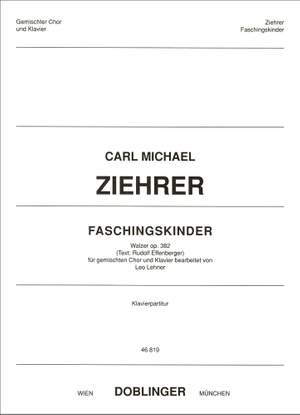 Carl Michael Ziehrer: Faschingskinder Op. 382