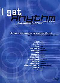 Robert Freund: I Get Rhythm. Rhythmusschule für Anfänger