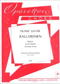 Franz Lehár: Ballsirenen! Lippen Schweigen, Lockt Zum Reigen