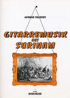 Herman Snijders: Gitarremusik Aus Surinam