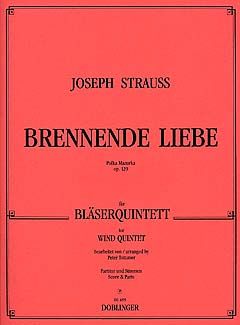 Josef Strauss: Brennende Liebe op. 129
