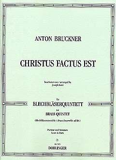 Anton Bruckner: Christus Factus Est