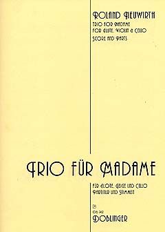 Roland Neuwirth: Trio für Madame