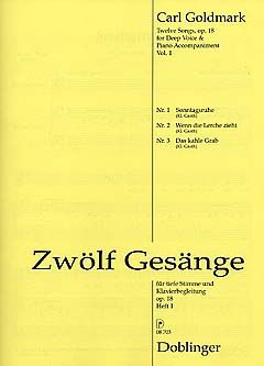 Carl Goldmark: Zwölf Gesänge Op. 18 Heft 1