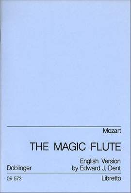 Wolfgang Amadeus Mozart: The Magic Flute (Zauberflöte)