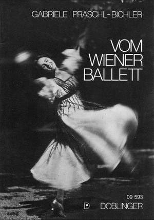 Gabriele Praschl-Bichler: Vom Wiener Ballett