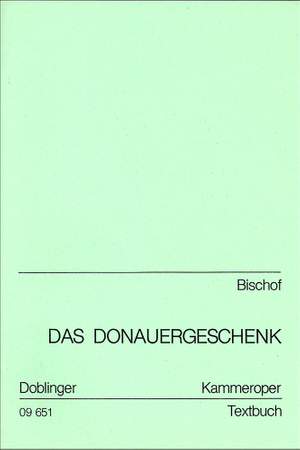 Rainer Bischof: Das Donauergeschenk