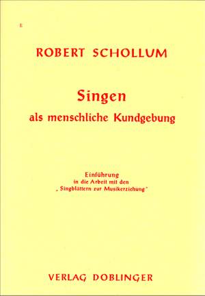 Robert Schollum: Singen als menschliche Kundgebung