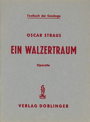 Oscar Straus: Ein Walzertraum