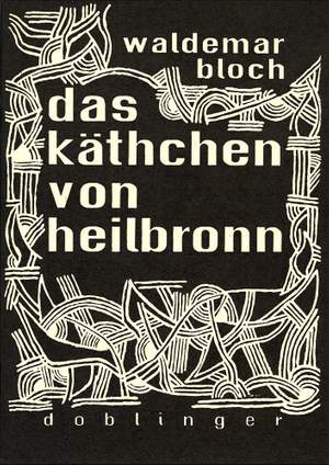Waldemar Bloch: Das Käthchen von Heilbronn