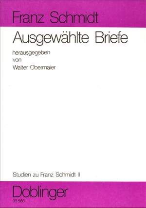 Franz Schmidt: Ausgewählte Briefe (Franz Schmidt)