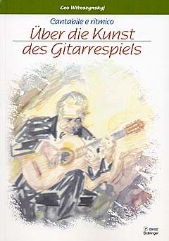 Leo Witoszynskyj: Über die Kunst des Gitarrespiels