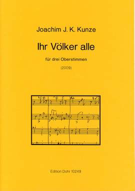 Kunze, J: Ihr Völker alle