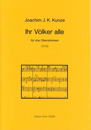 Kunze, J: Ihr Völker alle