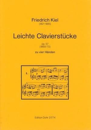 Kiel, F: Leichte Clavierstücke op. 57