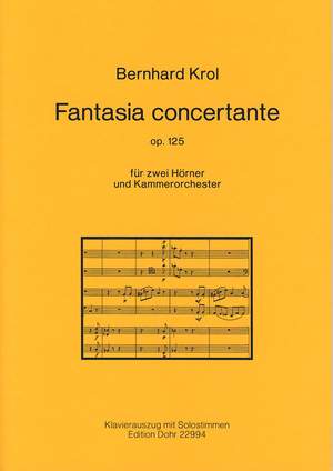 Krol, B: Fantasia concertante für zwei Hörner und Kammerorchester op. 125