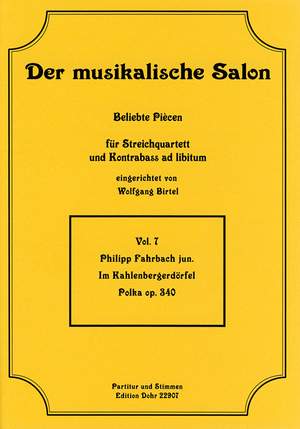 Fahrbach, P j: Im Kahlenbergerdörfel Polka op. 340 7