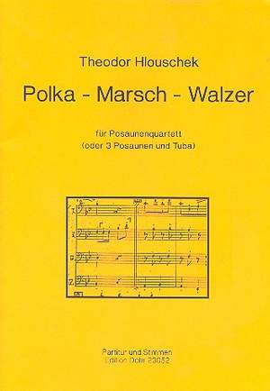 Hlouschek, T: Polka - Marsch - Walzer