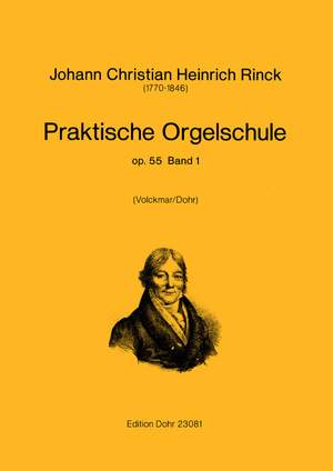 Rinck, J C H: Practical Organ School op. 55 Vol. 1